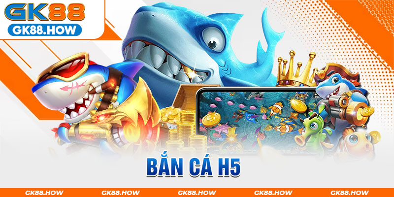 bắn cá h5