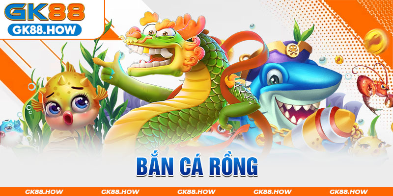 bắn cá rồng